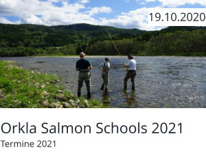 Orkla Salmon Schools 2021 Termine 2021  19.10.2020